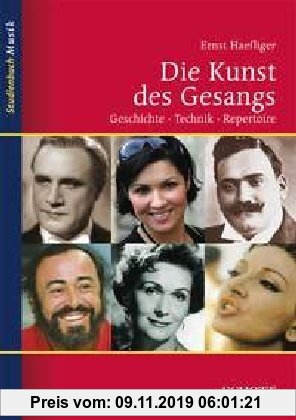 Gebr. - Die Kunst des Gesangs: Geschichte · Technik · Repertoire (Studienbuch Musik)