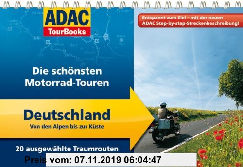 Gebr. - ADAC TourBooks Deutschland: Von den Alpen bis zur Küste: Die schönsten Motorrad-Touren: Die schönsten Motorrad-Touren