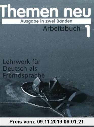Gebr. - Themen neu, 2 Bde., Arbeitsbuch, neue Rechtschreibung: Lehrwerk für Deutsch als Fremdsprache: Arbeitsbuch 1