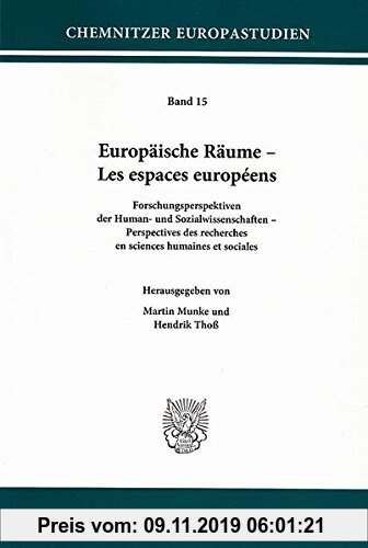 Gebr. - Europäische Räume - Les espaces européens.: Forschungsperspektiven der Human- und Sozialwissenschaften - Perspectives des recherches en scienc