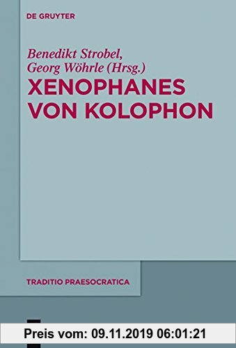 Gebr. - Xenophanes von Kolophon (Traditio Praesocratica, Band 3)