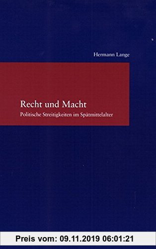 Gebr. - Recht und Macht: Politische Streitigkeiten im Spätmittelalter (Studien zur Europäischen Rechtsgeschichte)