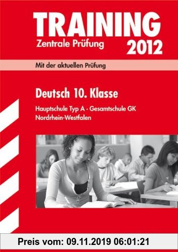 Gebr. - Training Abschlussprüfung Hauptschule Nordrhein-Westfalen; Deutsch 10. Klasse 2012; Mit der aktuellen Prüfung. Hauptschule Typ A · Gesamtschul