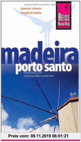 Gebr. - Reise Know-How Madeira, Porto Santo: Reiseführer für individuelles Entdecken