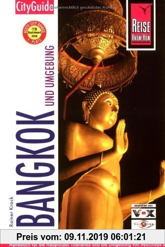 Gebr. - Bangkok und Umgebung. City Guide: Handbuch für die Haupstadt Thailands und die Umgebung von Ayutthaya bis Hua Hin, vom River Kwai bis Pattaya