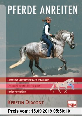 Gebr. - Pferde anreiten: Schritt für Schritt Vertrauen entwickeln - Fehler vermeiden