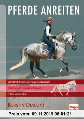 Gebr. - Pferde anreiten: Schritt für Schritt Vertrauen entwickeln - Fehler vermeiden