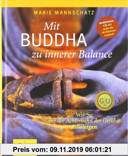 Gebr. - Mit Buddha zu innerer Balance (mit Audio-CD): Wie Sie aus der Achterbahn der Gefühle aussteigen (GU Einzeltitel Lebenshilfe)