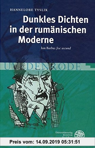 Gebr. - Dunkles Dichten in der rumänischen Moderne: Ion Barbu: 'Joc secund' (Studia Romanica)