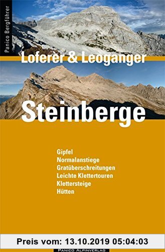 Gebr. - Bergführer Loferer und Leoganger Steinberge: Gipfel, Normalanstiege, Gratüberschreitungen, Leichte Klettertouren, Klettersteige, Hütten
