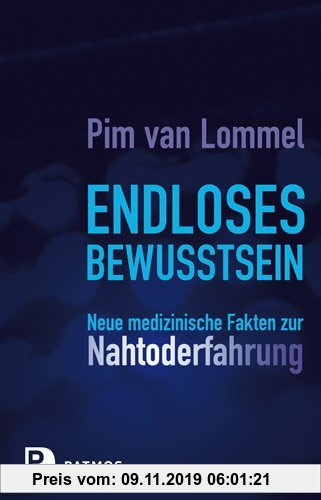 Gebr. - Endloses Bewusstsein: Neue medizinische Fakten zur Nahtoderfahrung