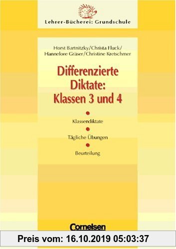 Lehrerbücherei Grundschule - Ideenwerkstatt: Differenzierte Diktate: Klasse 3/4: Klassendiktate - Tägliche Übungen - Beurteilung