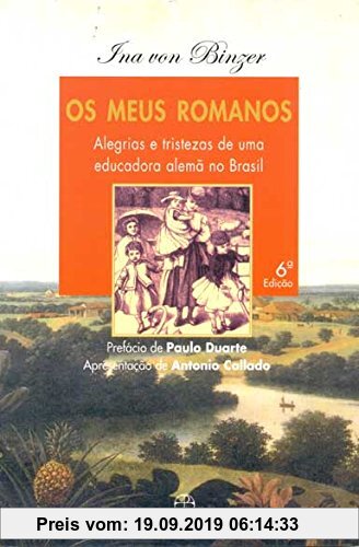 Gebr. - Os Meus Romanos - Alegrias E Tristezas De Uma Educadora Alemã No Brasil (Em Portuguese do Brasil)