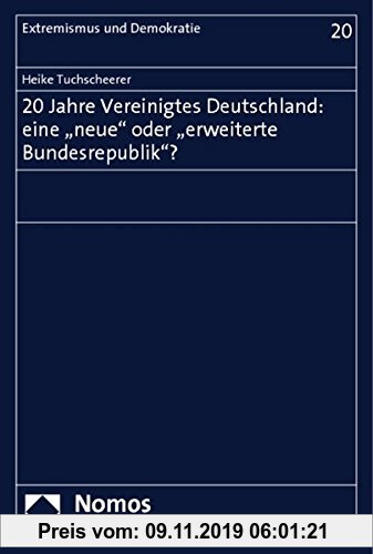 Gebr. - 20 Jahre vereinigtes Deutschland: eine neue oder erweiterte Bundesrepublik? (Extremismus und Demokratie)