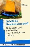 Gebr. - Geistliche Geschwisterschaft. Nelly Sachs und Simone Weil - ein theologischer Diskurs