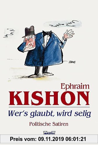 Gebr. - Wers glaubt, wird selig. Politische Satiren.