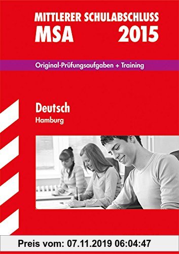 Abschluss-Prüfungsaufgaben Deutsch 2015 Realschule Hamburg: Mit den Original-Prüfungsaufgaben 2010-2013 und Training