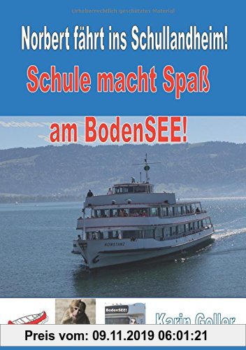 Gebr. - Norbert fährt ins Schullandheim!: Schule macht Spaß am Bodensee!
