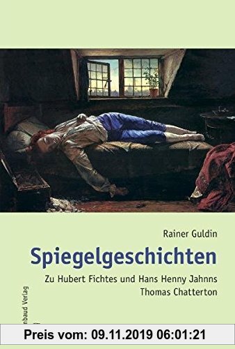 Gebr. - Spiegelgeschichten: Zu Hubert Fichtes und Hans Henny Jahnns Thomas Chatterton (Hubert-Fichte-Studien)