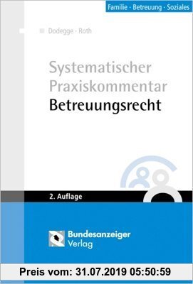 Gebr. - Systematischer Praxiskommentar Betreuungsrecht: Die aktuelle Kommentierung nach dem 2. BtÄndG
