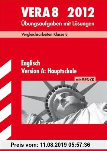 Gebr. - Vergleichsarbeiten VERA 8. Klasse; VERA 8 Englisch Version A: Hauptschule mit MP3-CD 2012; Übungsaufgaben mit Lösungen.