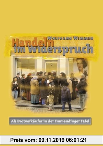 Gebr. - Handeln im Widerspruch: Als Brotverkäufer in der Emmendinger Tafel