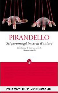 Gebr. - Sei personaggi in cerca d'autore. Ediz. integrale