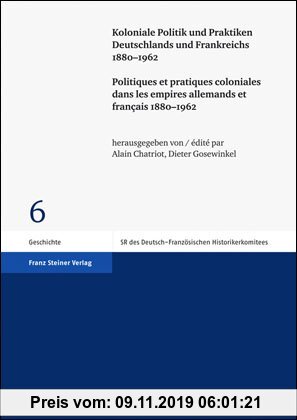 Gebr. - Koloniale Politik und Praktiken Deutschlands und Frankreichs 1880-1962. Politiques et pratiques coloniales dans les empires allemands et franç