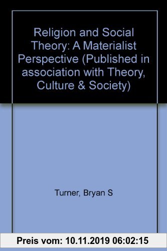 Gebr. - Religion and Social Theory: A Materialist Perspective (Theory, Culture & Society)