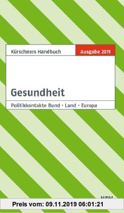 Gebr. - Kürschners Handbuch Gesundheit: Politikkontakte Bund Land Europa