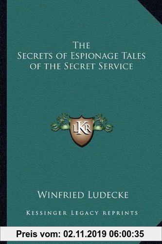 The Secrets of Espionage Tales of the Secret Service