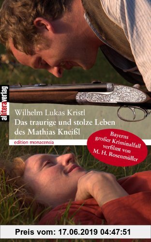 Gebr. - Das traurige und das stolze Leben des Mathias Kneißl: Bayerns großer Kriminalfall
