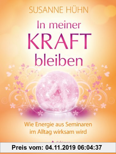 Gebr. - In meiner Kraft bleibenl - Wie Energie aus Seminaren im Alltag wirksam wird