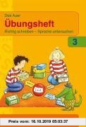 Gebr. - Das Auer Sprachbuch. Ausgabe für Bayern - Neubearbeitung: Das Auer Sprachbuch. 3. Schuljahr. Übungsheft. Ausgabe für Bayern: Richtig schreiben