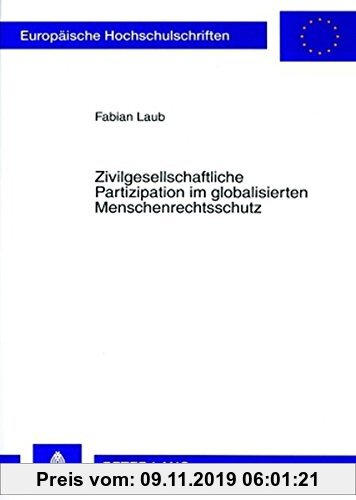 Gebr. - Zivilgesellschaftliche Partizipation im globalisierten Menschenrechtsschutz (Europäische Hochschulschriften - Reihe II)
