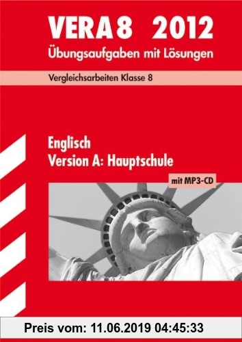 Gebr. - Vergleichsarbeiten VERA 8. Klasse; VERA 8 Englisch Version A: Hauptschule mit MP3-CD 2012; Übungsaufgaben mit Lösungen.