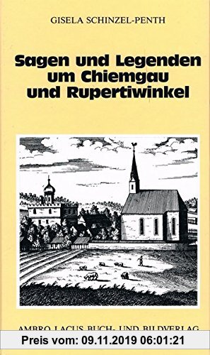 Gebr. - Sagen und Legenden um Chiemgau und Rupertiwinkel