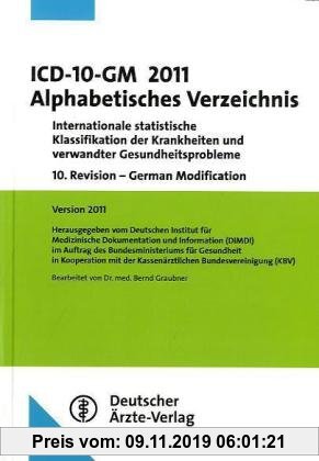 Gebr. - ICD-10-GM 2011 Alphabetisches Verzeichnis: Internationale statistische Klassifikation der Krankheiten und verwandter Gesundheitsprobleme10. Re