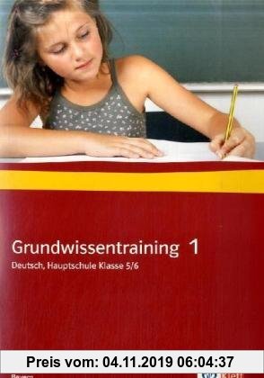 Gebr. - Grundwissentraining Deutsch - Ausgabe für Bayern: Hauptschule 5./6. Klasse: Arbeitsheft mit Lösungen