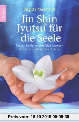 Gebr. - Jin Shin Jyutsu ® für die Seele: Finden Sie Ihr inneres Gleichgewicht durch die Heilkraft Ihrer Hände