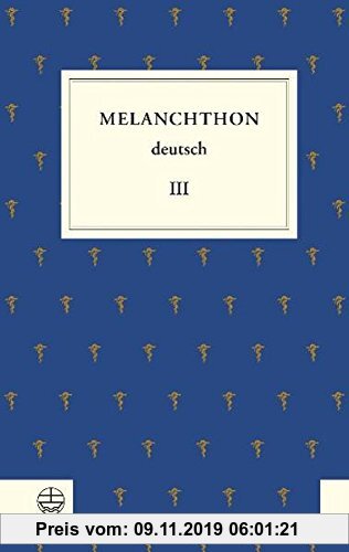 Gebr. - Philipp Melanchthon deutsch 3. Von Wittenberg nach Europa.