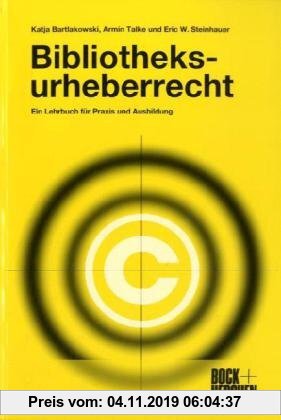 Gebr. - Bibliotheksurheberrecht: Ein Lehrbuch für Praxis und Ausbildung
