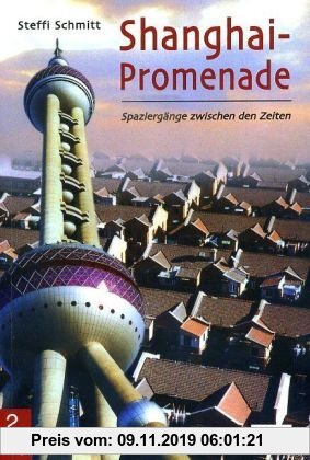 Gebr. - Shanghai-Promenade: Spaziergänge zwischen den Zeiten