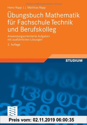 Gebr. - Übungsbuch Mathematik für Fachschule Technik und Berufskolleg: Anwendungsorientierte Aufgaben mit ausführlichen Lösungen