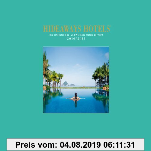 Gebr. - Hideaways Hotels. Die schönsten Spa- und Wellness-Hotels der Welt: Hideaways Hotels Spa 2010 / 2011: Die schönsten Spa- und Wellness-Hotels de