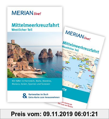 Gebr. - Mittelmeerkreuzfahrt Westlicher Teil: MERIAN live! - Mit Kartenatlas im Buch und Extra-Karte zum Herausnehmen: Mit Häfen in Frankreich, Malta,