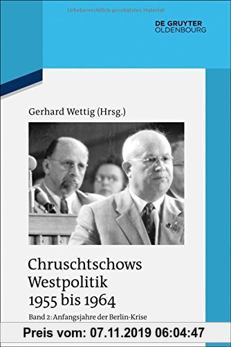 Anfangsjahre der Berlin-Krise (Herbst 1958 bis Herbst 1960) Gerhard Wettig Editor