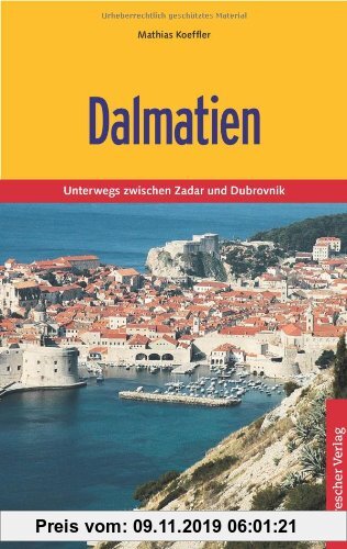 Dalmatien: Unterwegs zwischen Zadar und Dubrovnik (Trescher-Reiseführer)