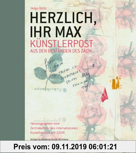 Gebr. - Herzlich, Ihr Max: Die schönsten Künstlerbriefe aus den Beständen des ZADIK
