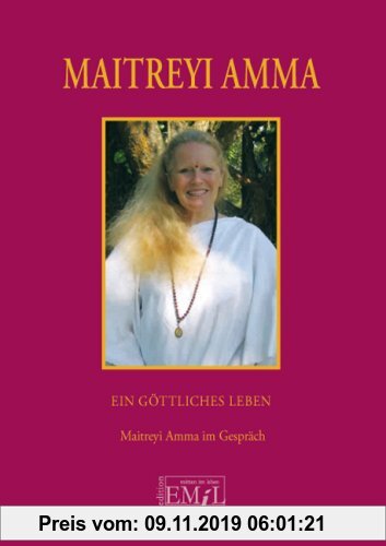 Gebr. - Ein göttliches Leben: Maitreyi Amma im Gespräch
